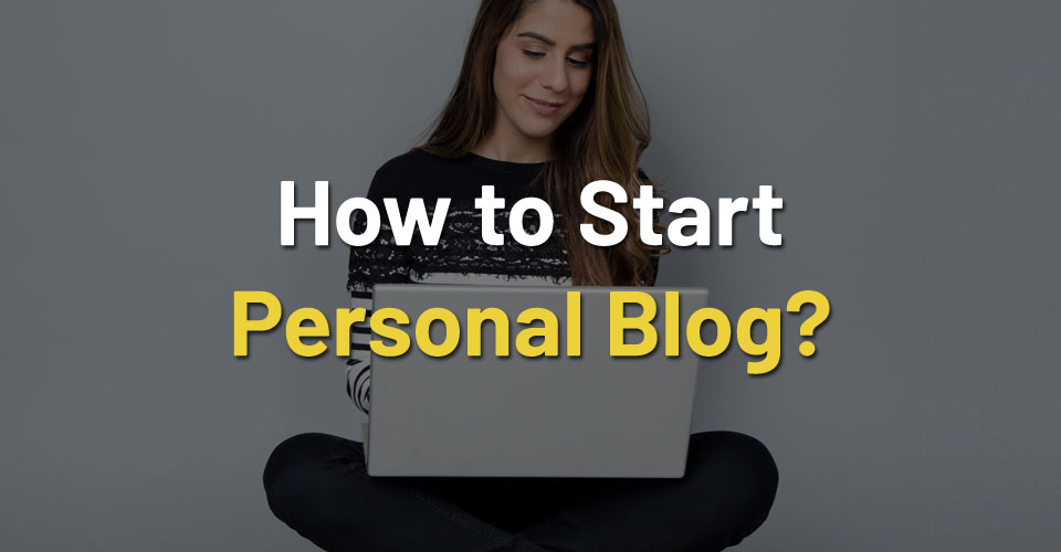 How to Start a Personal Blog?